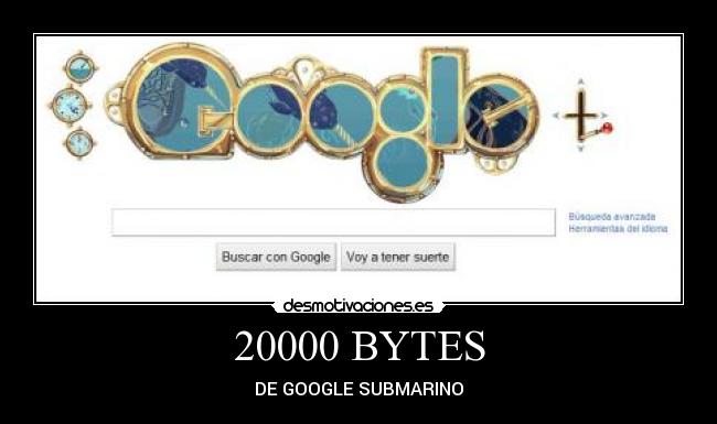 20000 BYTES - DE GOOGLE SUBMARINO