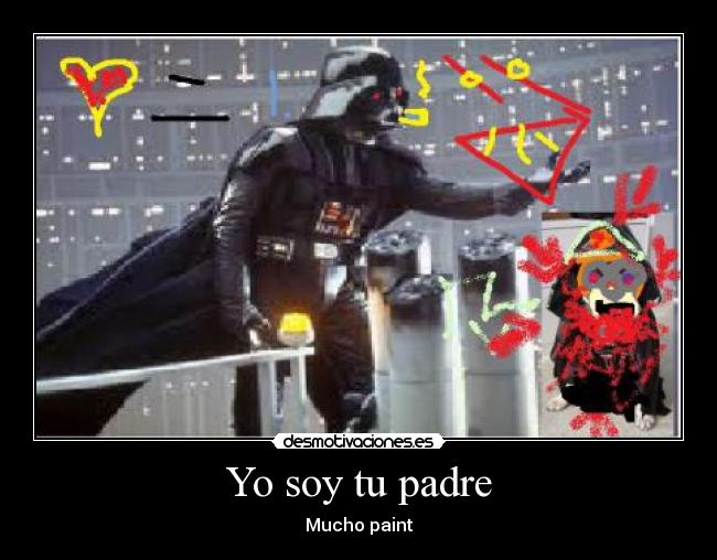 Yo soy tu padre - Mucho paint