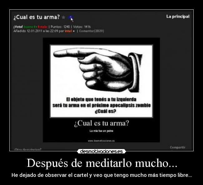 Después de meditarlo mucho... - He dejado de observar el cartel y veo que tengo mucho más tiempo libre...