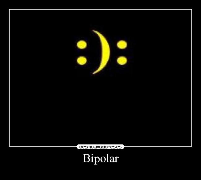Bipolar -
