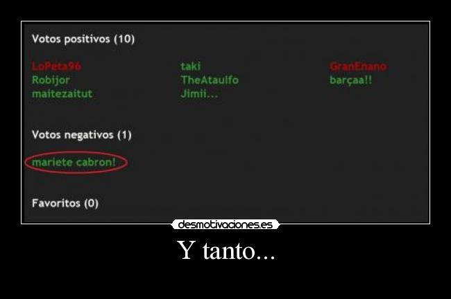 Y tanto... -