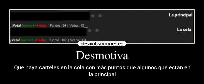 Desmotiva - Que haya carteles en la cola con más puntos que algunos que estan en la principal