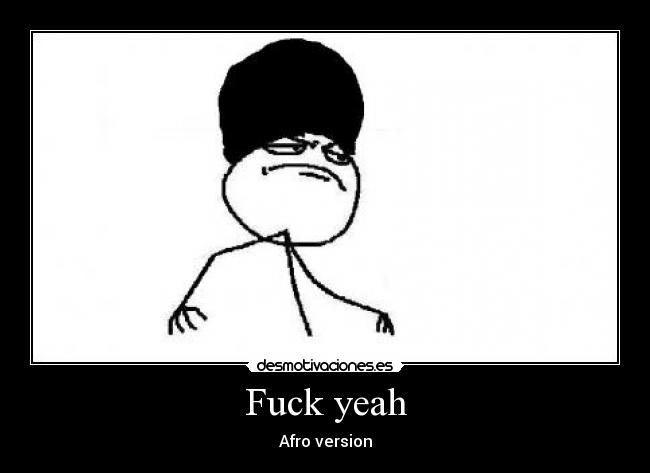 Fuck yeah - Afro version