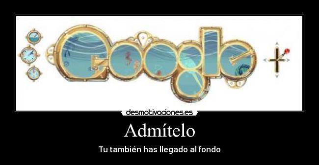 Admítelo - Tu también has llegado al fondo