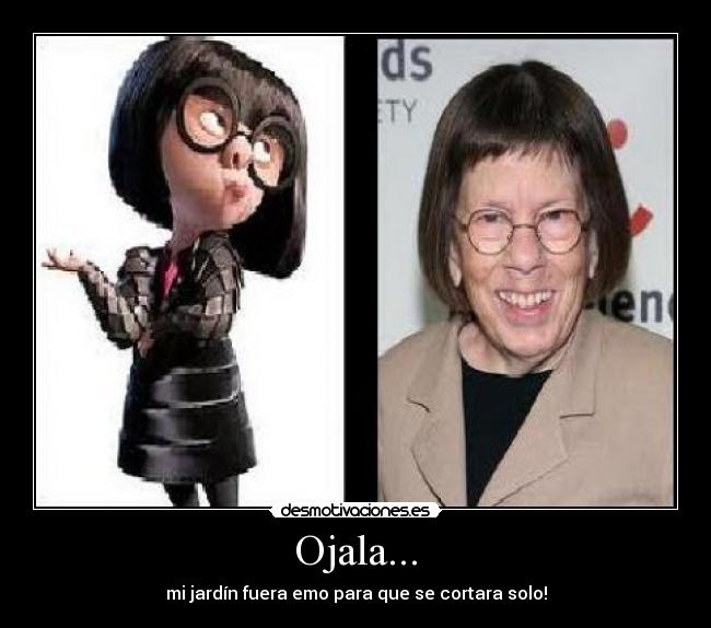 Ojala... - mi jardín fuera emo para que se cortara solo!