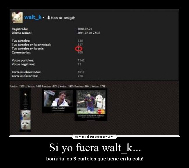Si yo fuera walt_k... - borraría los 3 carteles que tiene en la cola!