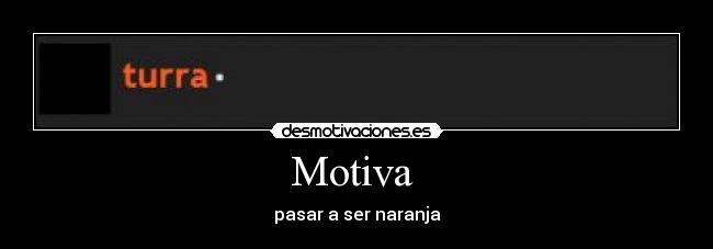 Motiva - pasar a ser naranja