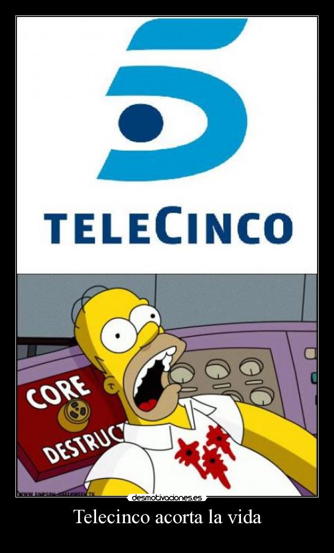 Telecinco acorta la vida -
