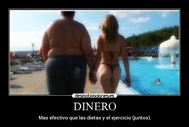 DINERO - Mas efectivo que las dietas y el ejercicio (juntos).