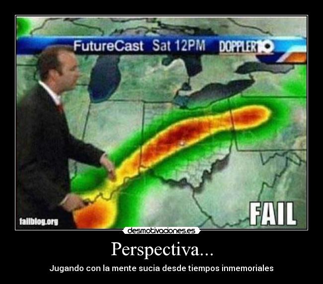 Perspectiva... - Jugando con la mente sucia desde tiempos inmemoriales