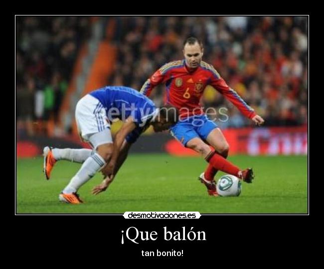 ¡Que balón -