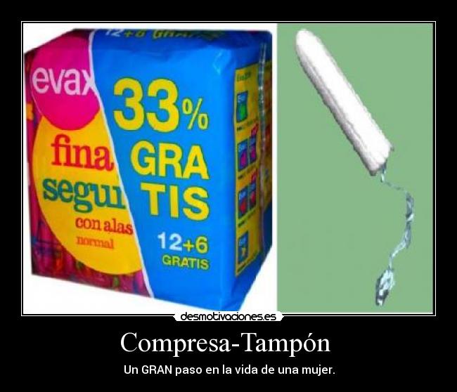 Compresa-Tampón - Un GRAN paso en la vida de una mujer.