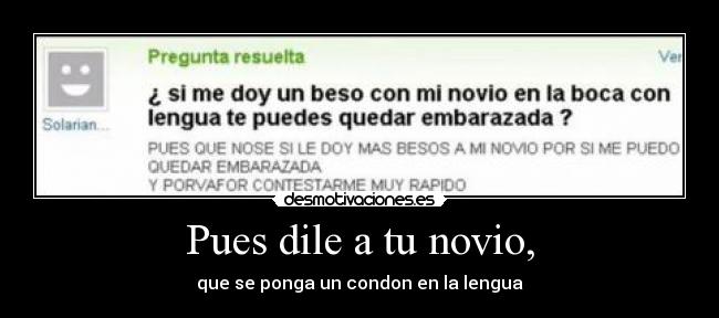Pues dile a tu novio, - 