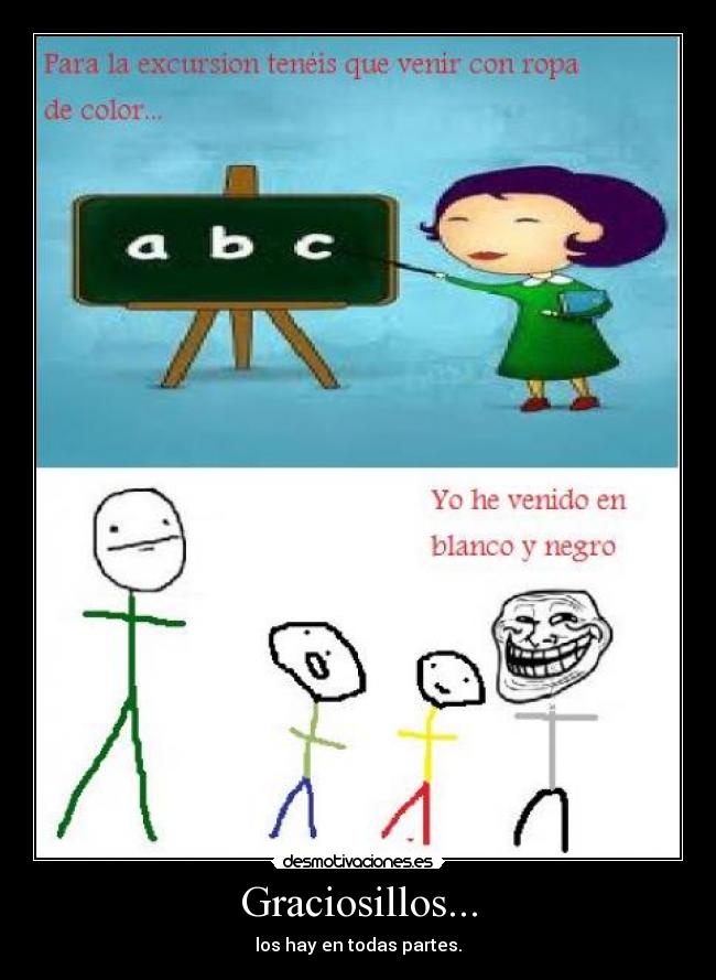 Graciosillos... - los hay en todas partes.