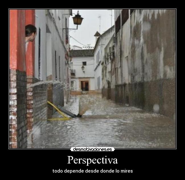 Perspectiva - todo depende desde donde lo mires