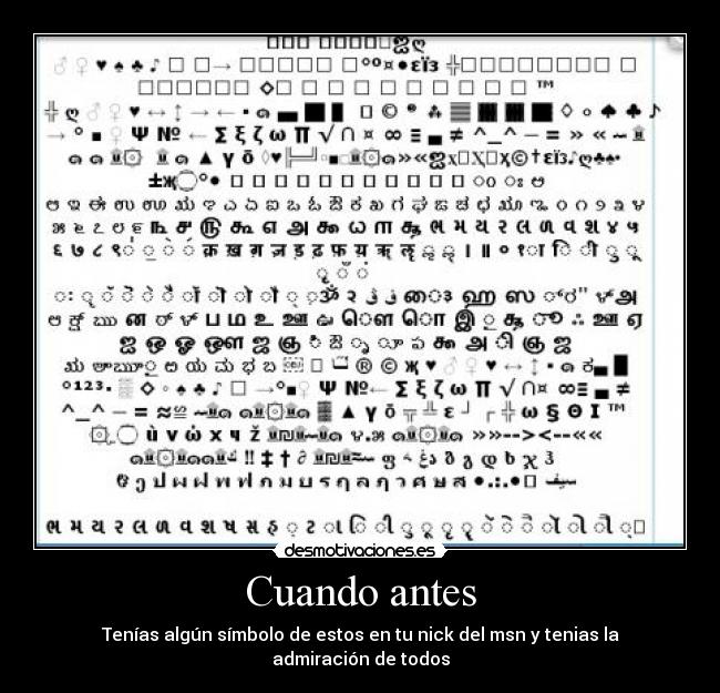 Cuando antes - Tenías algún símbolo de estos en tu nick del msn y tenias la admiración de todos