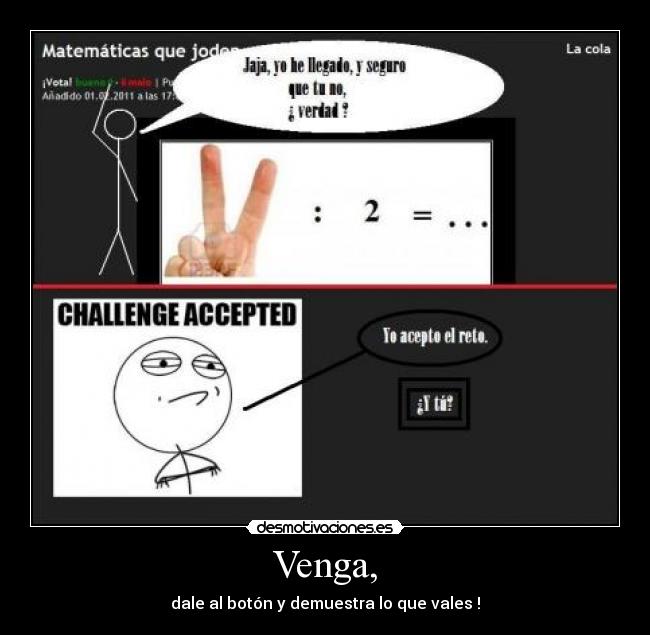 Venga, - dale al botón y demuestra lo que vales !