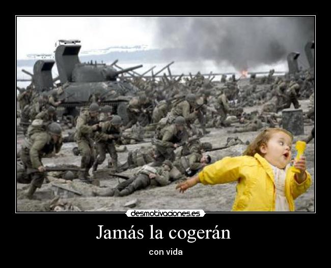 Jamás la cogerán  - 