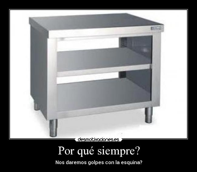 Por qué siempre? -