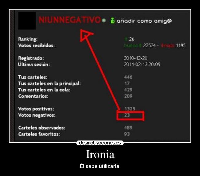 Ironía - Él sabe utilizarla.