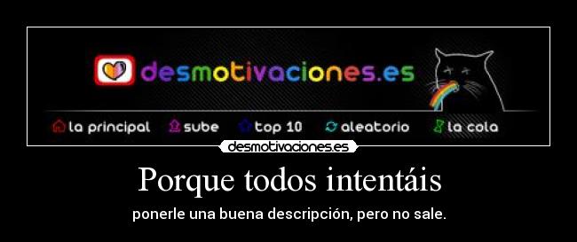 Porque todos intentáis - 