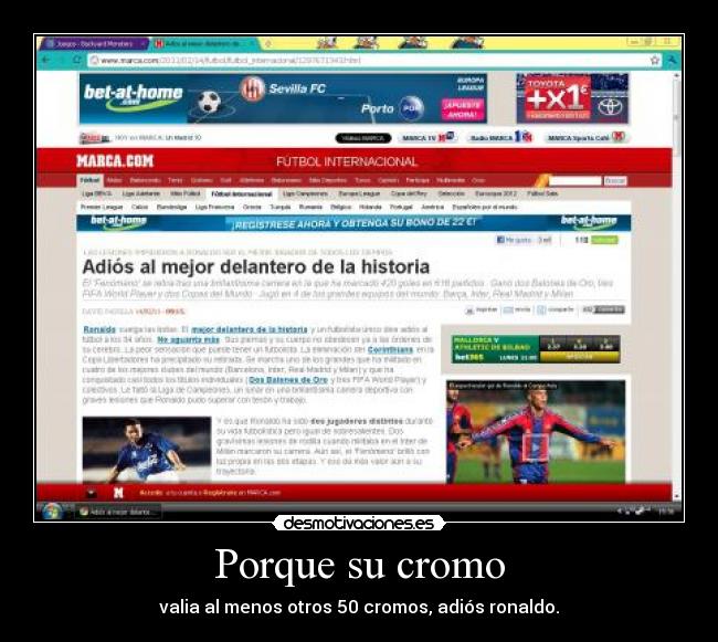 Porque su cromo - valia al menos otros 50 cromos, adiós ronaldo.