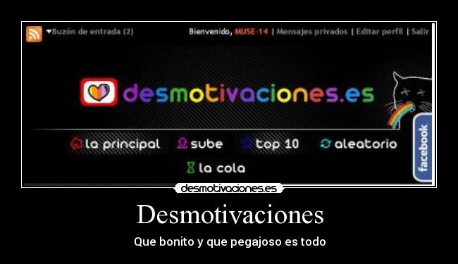 Desmotivaciones - Que bonito y que pegajoso es todo