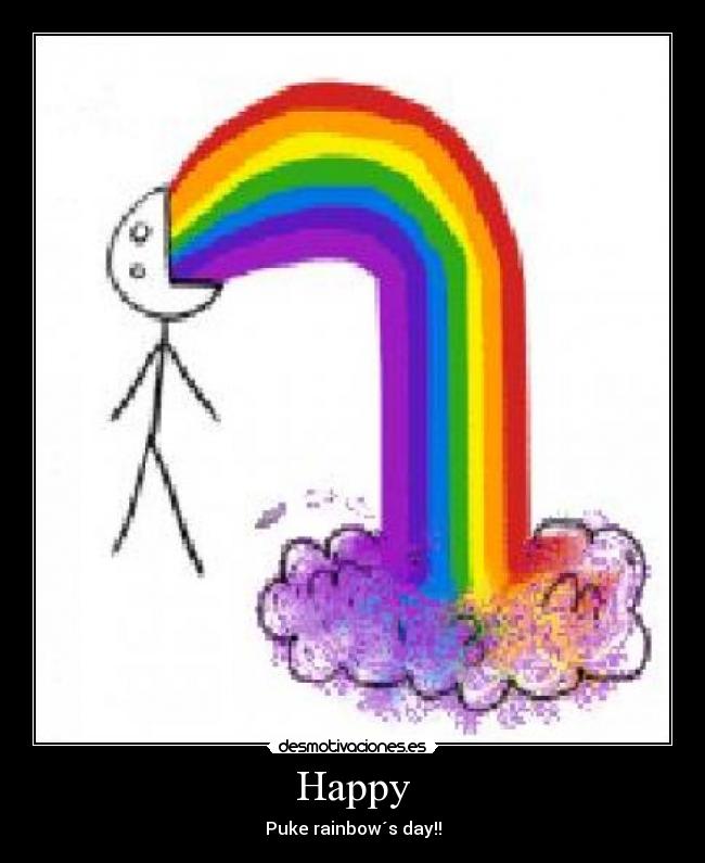 Happy - Puke rainbow´s day!!