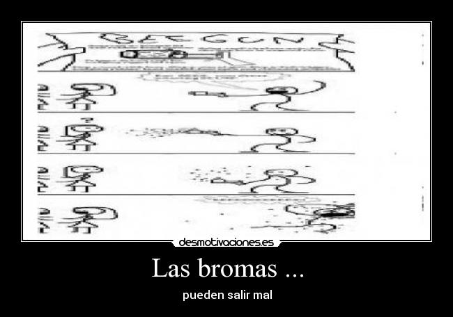 Las bromas ... -