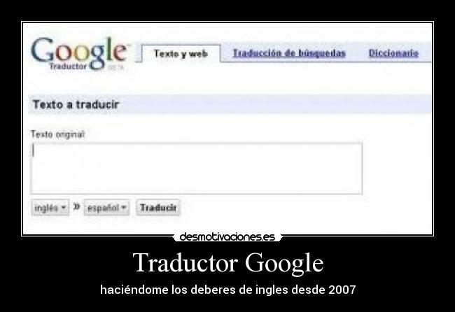Traductor Google - haciéndome los deberes de ingles desde 2007