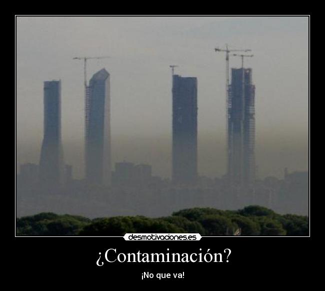 ¿Contaminación? -