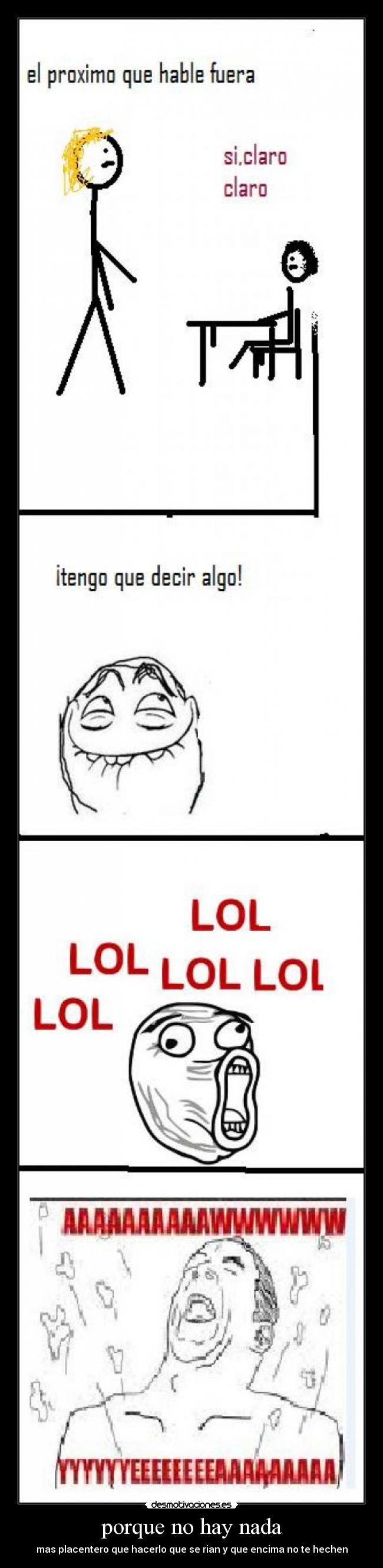 porque no hay nada - mas placentero que hacerlo que se rian y que encima no te hechen