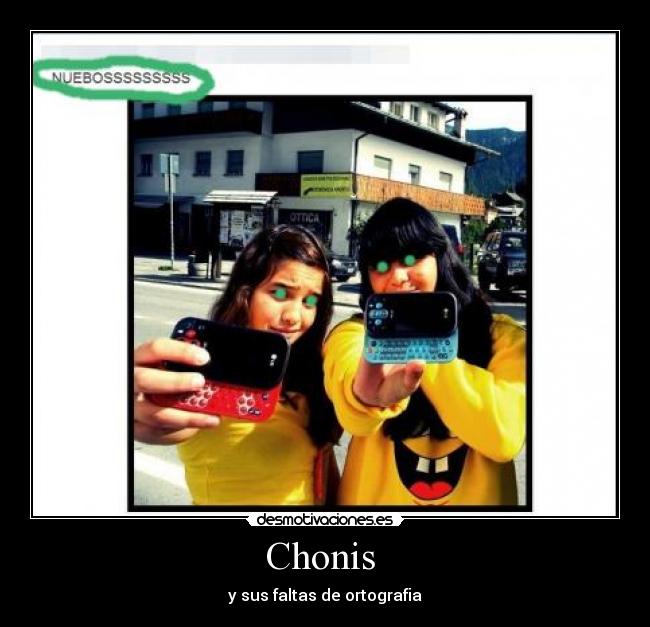 Chonis - y sus faltas de ortografia