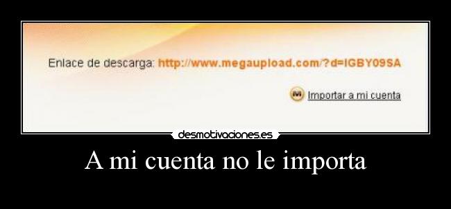 A mi cuenta no le importa -