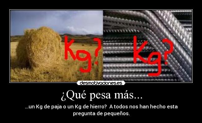 ¿Qué pesa más... - 