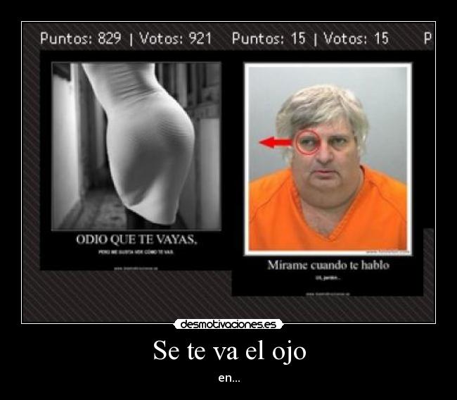 Se te va el ojo - en...