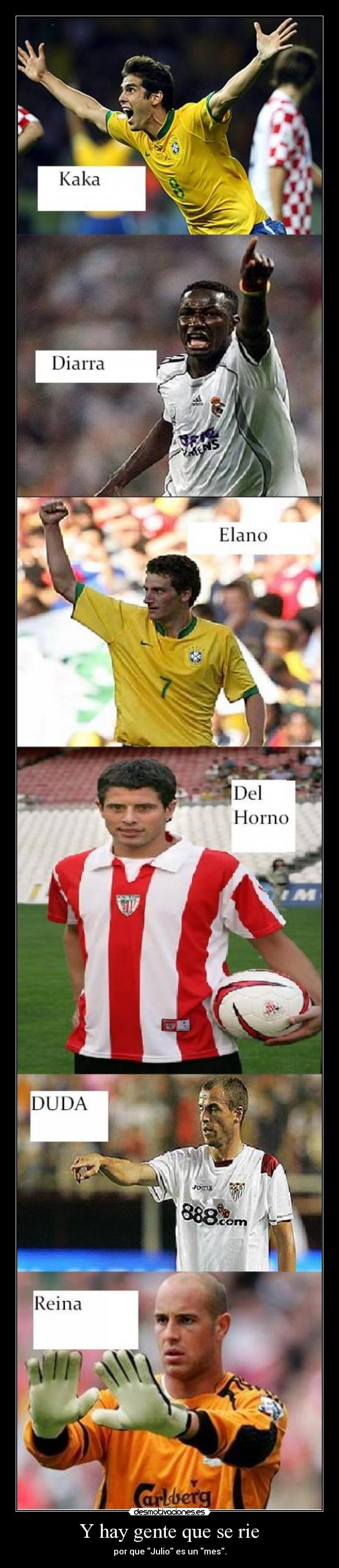 Y hay gente que se rie - por que Julio es un mes.