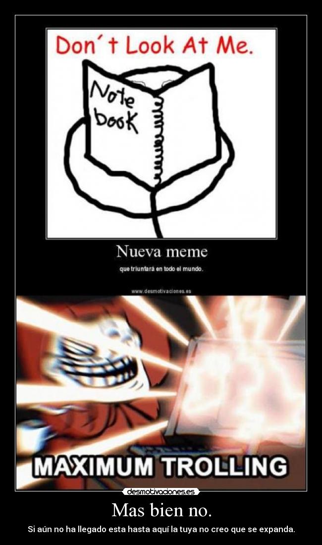 Mas bien no. - Si aún no ha llegado esta hasta aquí la tuya no creo que se expanda.