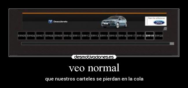 veo normal - que nuestros carteles se pierdan en la cola