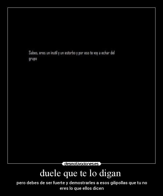 duele que te lo digan -