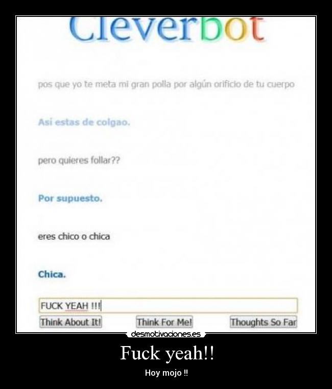 Fuck yeah!! - Hoy mojo !!