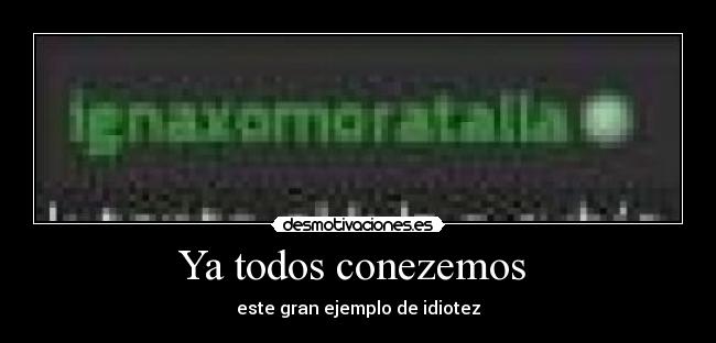 Ya todos conezemos  - 