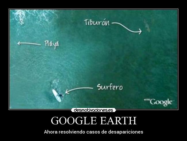 GOOGLE EARTH -