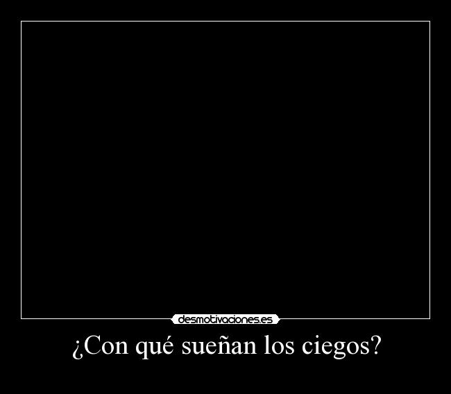 ¿Con qué sueñan los ciegos? -