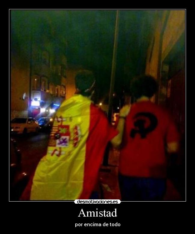 Amistad - por encima de todo