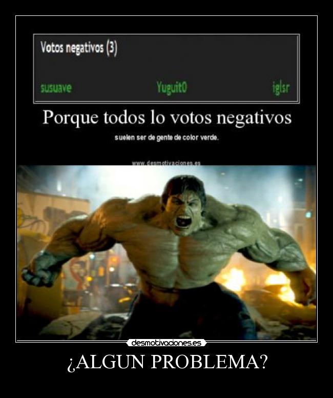 ¿ALGUN PROBLEMA? -