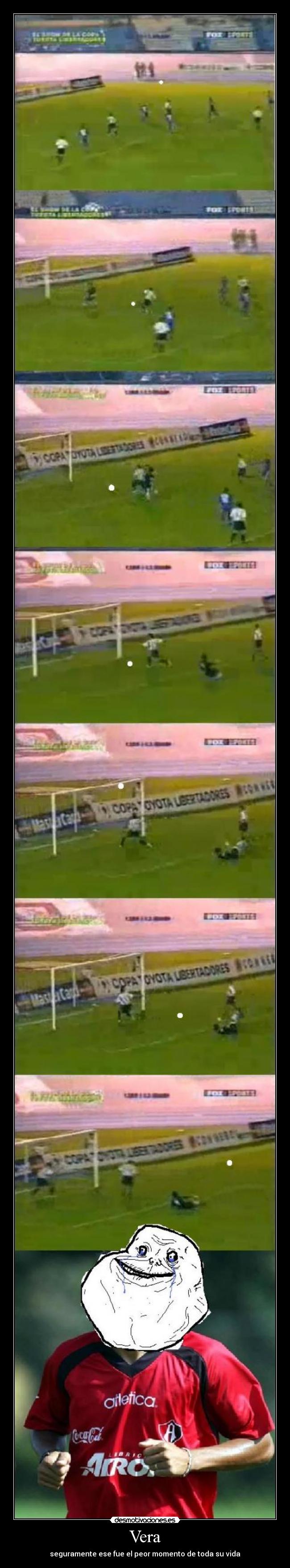 Vera - seguramente ese fue el peor momento de toda su vida