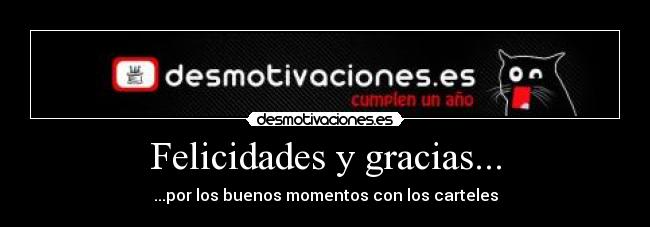 Felicidades y gracias... - ...por los buenos momentos con los carteles