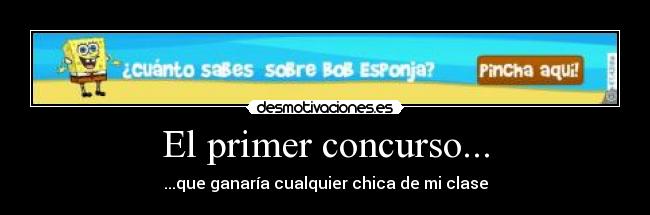 El primer concurso... -