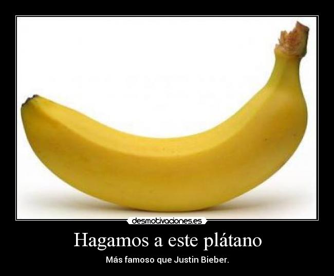 Hagamos a este plátano -